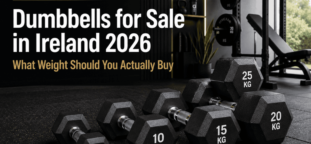 Dumbbells for Sale in Ireland 2026: What Weight Should You Actually Buy?