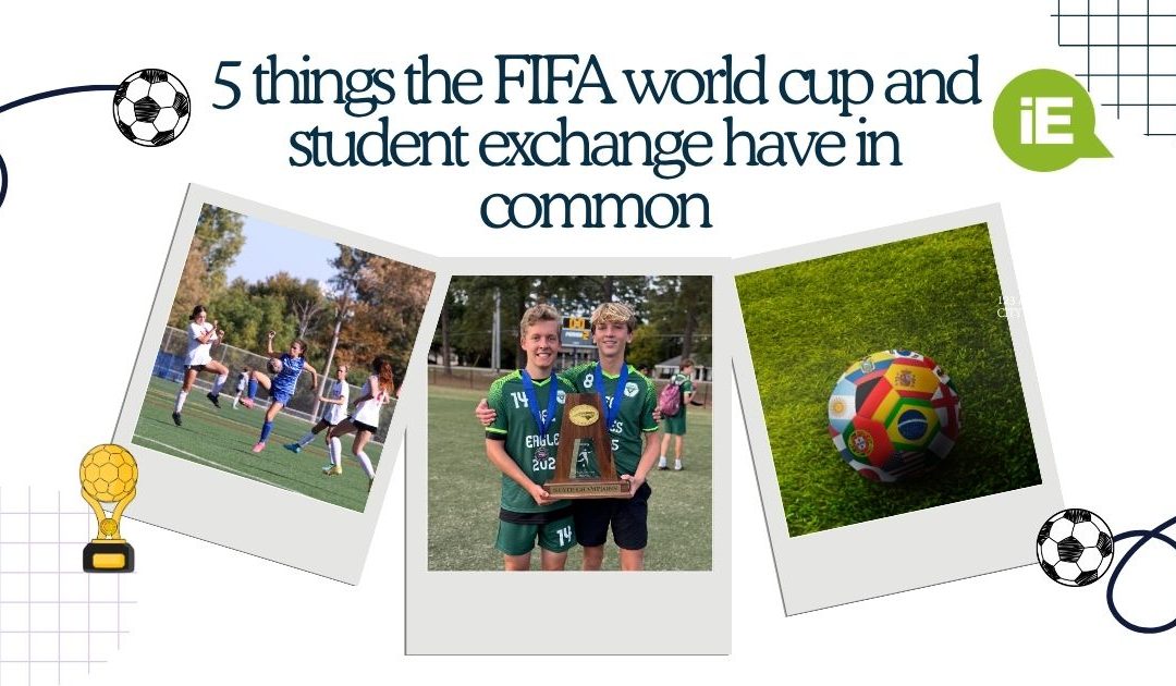 5 Things the FIFA World Cup and Student Exchange Have in Common