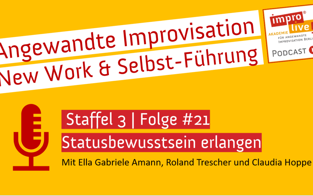 impro live! Podcast #21 „Statusbewusstsein erlangen“
