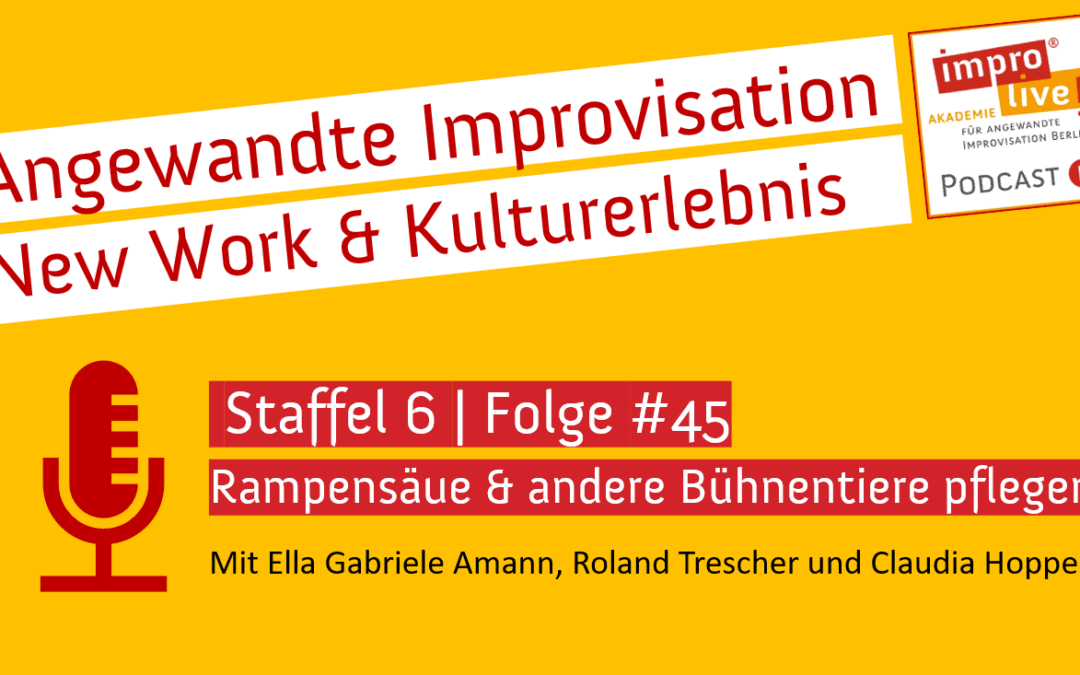 impro live! Podcast #45 Rampensäue und andere Bühnentiere pflegen