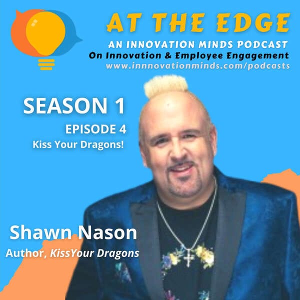 Kiss Your Dragons! Employee Experience with Shawn Nason