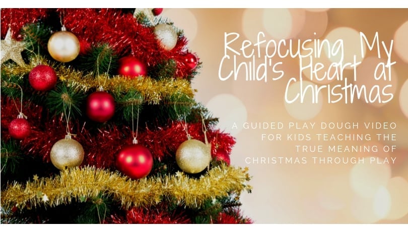 Refocusing My Child’s Heart at Christmas