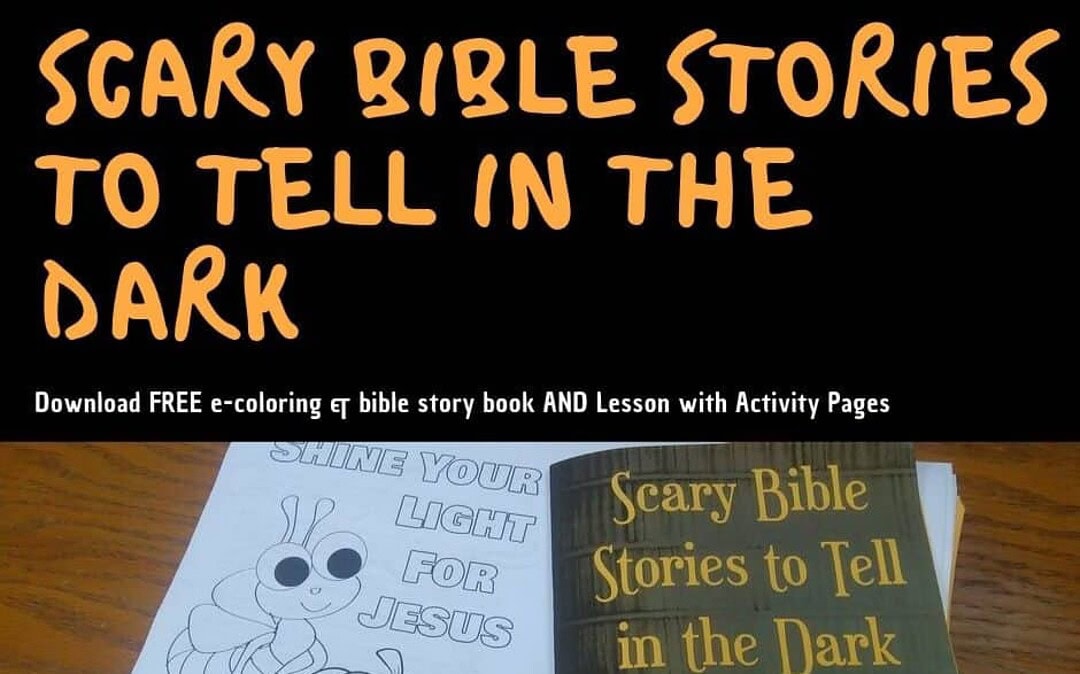 The Bible’s Got It All – Even Scary Stories (Perfect for Halloween)