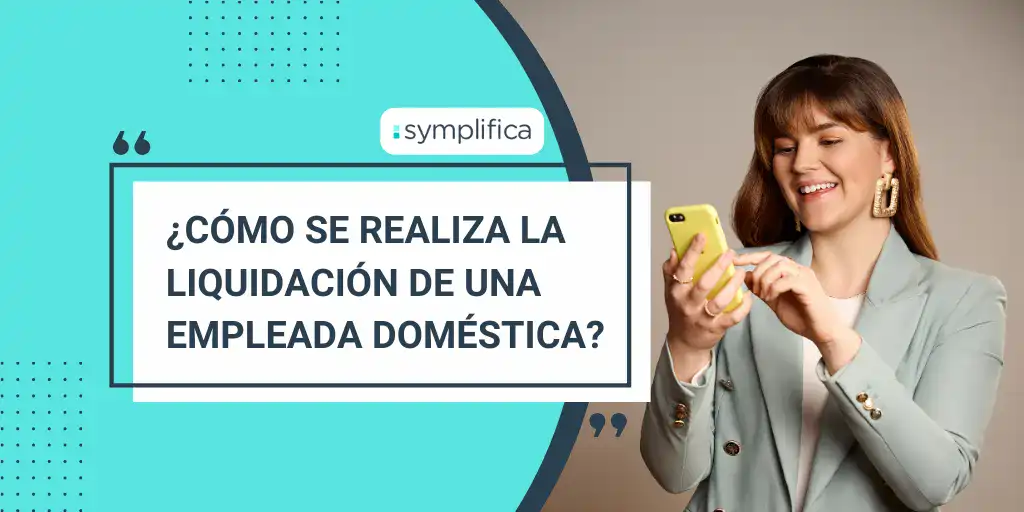 ¿Cómo hacer la liquidación de empleadas domésticas?