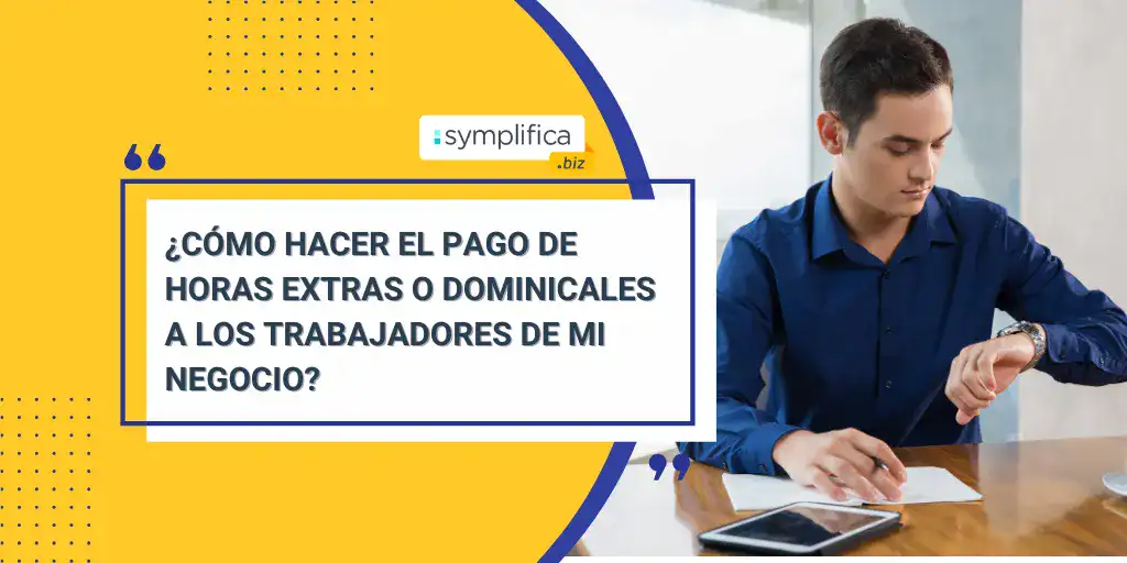 pago de horas extras o dominicales a los trabajadores