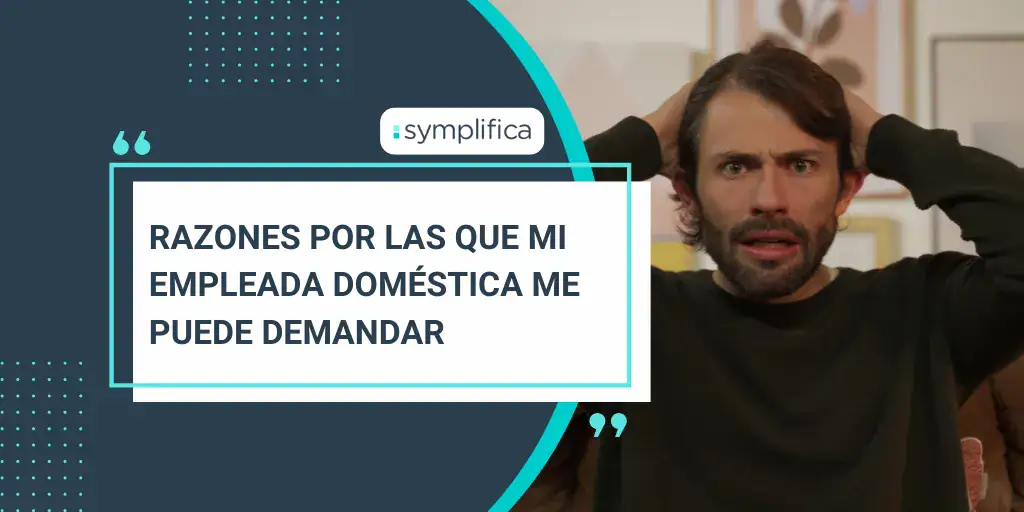 ¿Me puede demandar la empleada doméstica? Razones y tips para evitarlo