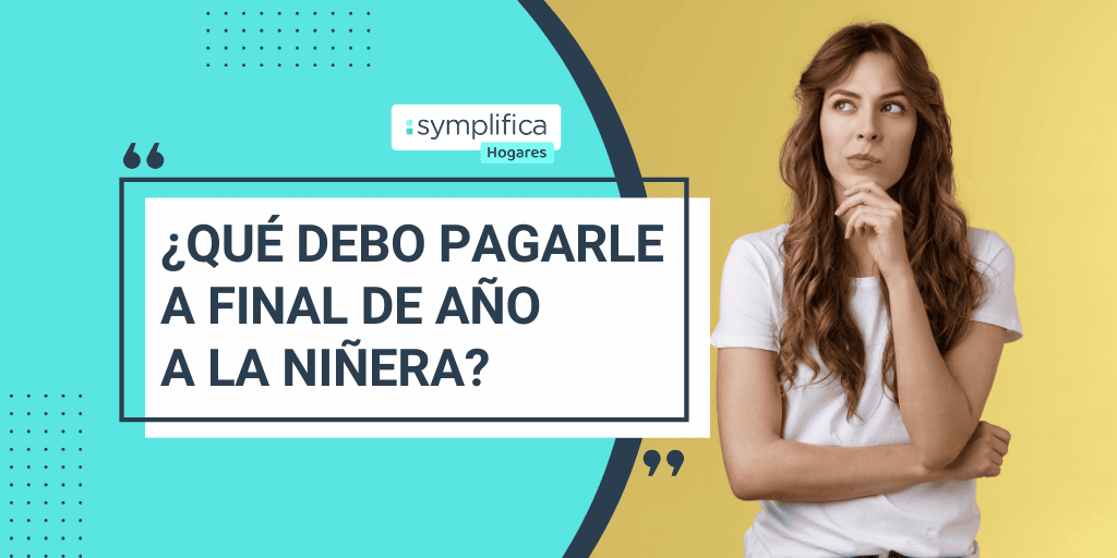 ¿Qué debo pagarle a final de año a la niñera?