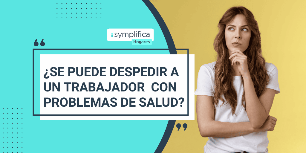 ¿Puedes despedir a un trabajador con problemas de salud?