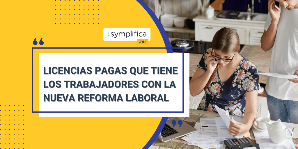 Licencias permitidas para trabajadores según la Reforma Laboral: lo que debes saber