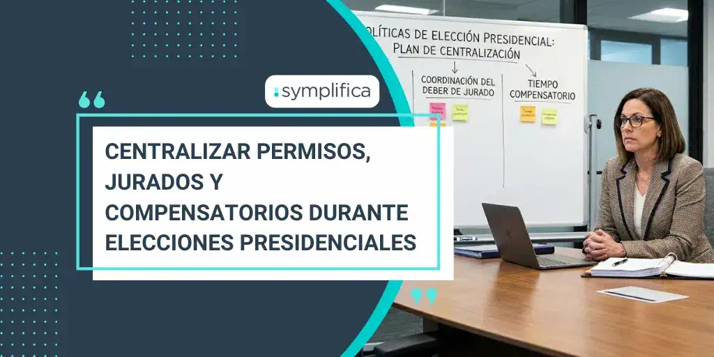 Cómo centralizar permisos, jurados y compensatorios durante elecciones sin perder control operativo