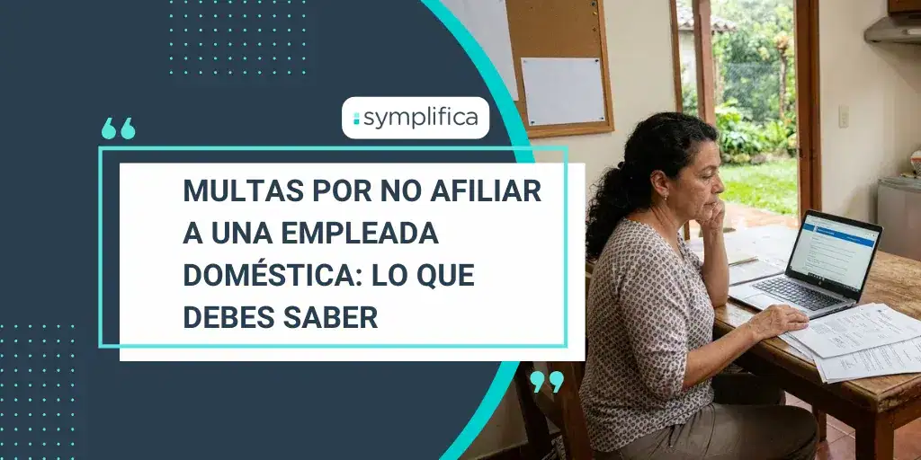 Multas por no afiliar a una empleada doméstica: lo que debes saber