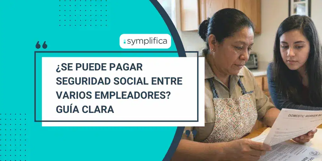 ¿Se puede pagar seguridad social entre varios empleadores? Guía clara