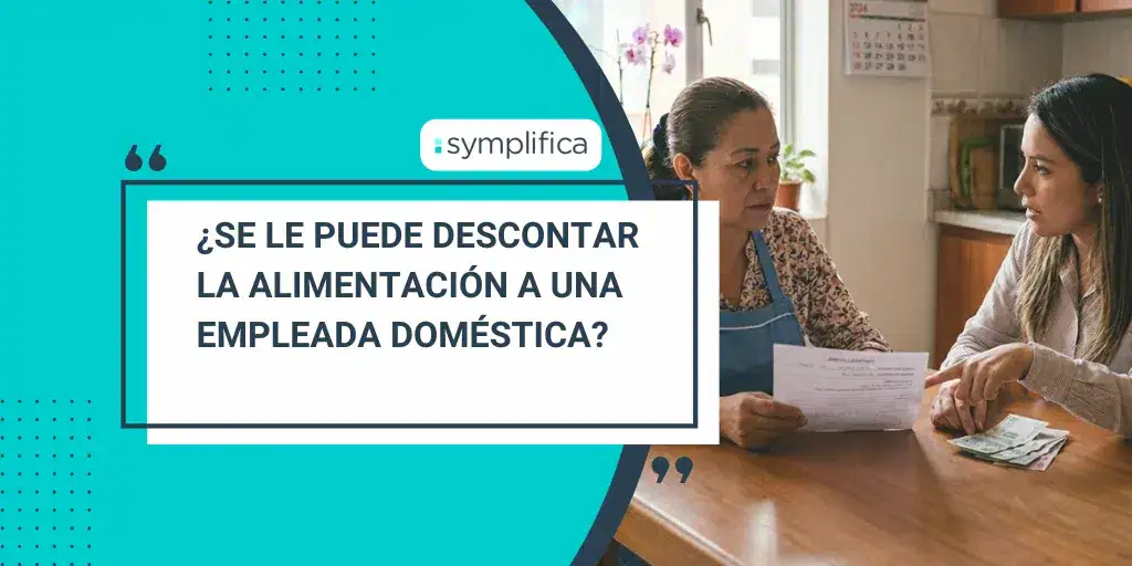 ¿Se le puede descontar la alimentación a una empleada doméstica?