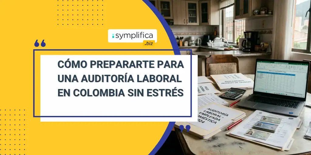 Cómo prepararte para una auditoría laboral en Colombia sin estrés