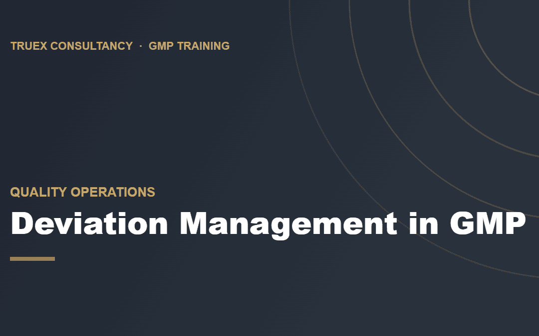 Cover image for the GMP training course "Deviation Management in GMP Environments" by Truex Consultancy
