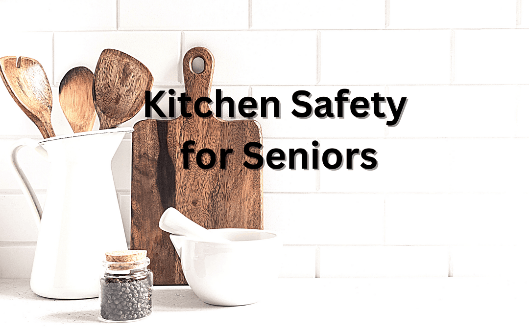 Kitchen Safety for Seniors