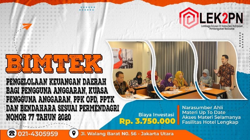 BIMTEK PENGELOLAAN KEUANGAN DAERAH BAGI PENGGUNA ANGGARAN, KUASA PENGGUNA ANGGARAN, PPK OPD, PPTK DAN BENDAHARA SESUAI PERMENDAGRI NOMOR 77 TAHUN 2020