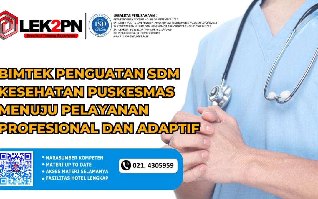 BIMTEK PENGUATAN SDM KESEHATAN PUSKESMAS MENUJU PELAYANAN PROFESIONAL DAN ADAPTIF (NEW 2026)