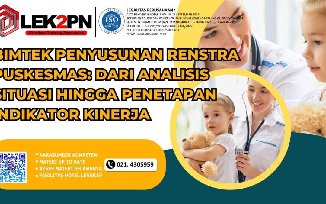 BIMTEK PENYUSUNAN RENSTRA PUSKESMAS: DARI ANALISIS SITUASI HINGGA PENETAPAN INDIKATOR KINERJA (NEW 2026)