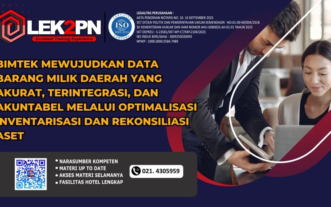 Bimtek Mewujudkan Data Barang Milik Daerah yang Akurat, Terintegrasi, dan Akuntabel melalui Optimalisasi Inventarisasi dan Rekonsiliasi Aset (Baru 2026)