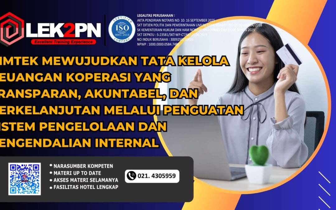 Bimtek Mewujudkan Tata Kelola Keuangan Koperasi yang Transparan, Akuntabel, dan Berkelanjutan melalui Penguatan Sistem Pengelolaan dan Pengendalian Internal (NEW 2026)