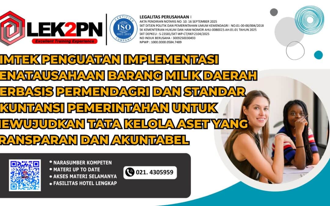 Bimtek Penguatan Implementasi Penatausahaan Barang Milik Daerah Berbasis Permendagri dan Standar Akuntansi Pemerintahan untuk Mewujudkan Tata Kelola Aset yang Transparan dan Akuntabel (Baru 2026)