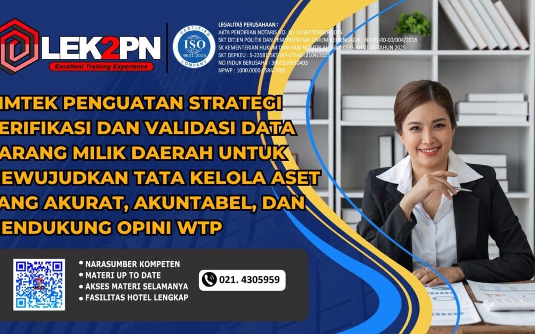 Bimtek Penguatan Strategi Verifikasi dan Validasi Data Barang Milik Daerah untuk Mewujudkan Tata Kelola Aset yang Akurat, Akuntabel, dan Mendukung Opini WTP (Baru 2026)