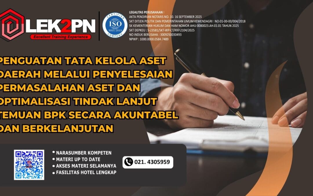 Bimtek Penguatan Tata Kelola Aset Daerah melalui Penyelesaian Permasalahan Aset dan Optimalisasi Tindak Lanjut Temuan BPK secara Akuntabel dan Berkelanjutan (Baru 2026)