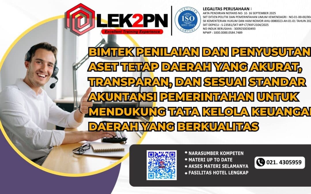 Bimtek Penilaian dan Penyusutan Aset Tetap Daerah yang Akurat, Transparan, dan Sesuai Standar Akuntansi Pemerintahan untuk Mendukung Tata Kelola Keuangan Daerah yang Berkualitas (Baru 2026)