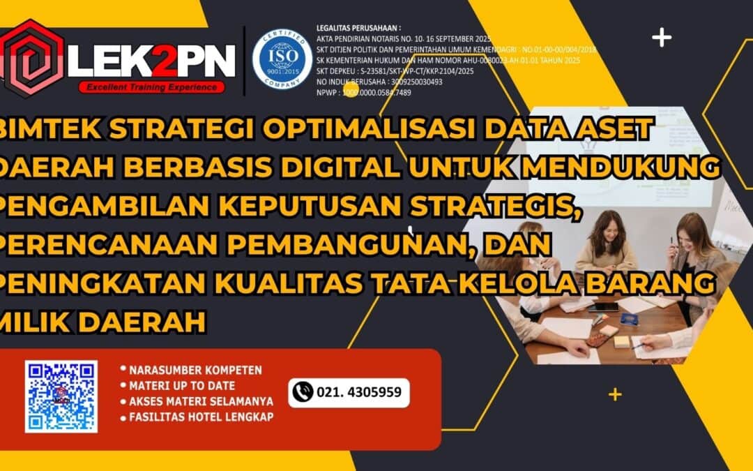 Bimtek Strategi Optimalisasi Data Aset Daerah Berbasis Digital untuk Mendukung Pengambilan Keputusan Strategis, Perencanaan Pembangunan, dan Peningkatan Kualitas Tata Kelola Barang Milik Daerah (Baru 2026)