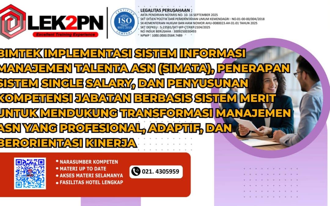 Bimtek Implementasi Sistem Informasi Manajemen Talenta ASN (SIMATA), Penerapan Sistem Single Salary, dan Penyusunan Kompetensi Jabatan Berbasis Sistem Merit untuk Mendukung Transformasi Manajemen ASN yang Profesional, Adaptif, dan Berorientasi Kinerja (New 2026)