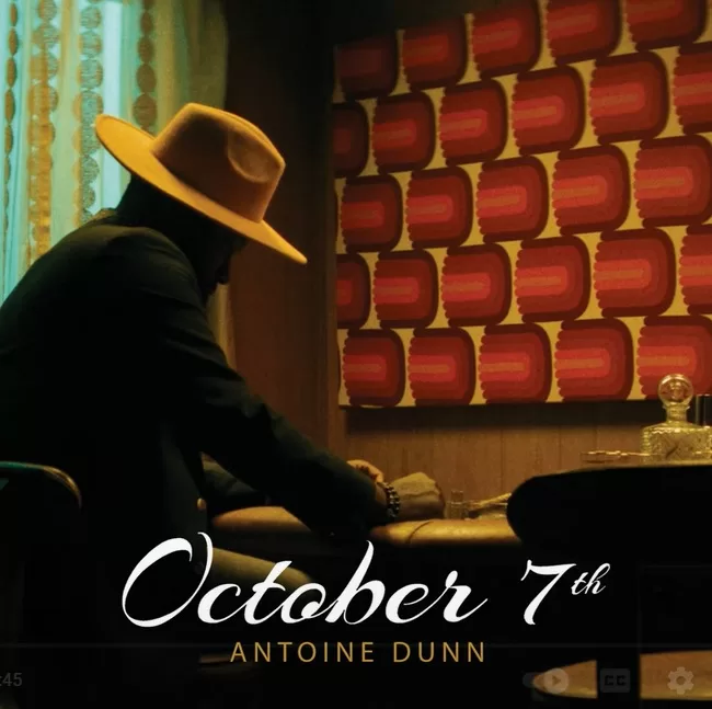 Antoine Dunn Releases Video For Latest Single “October 7th”