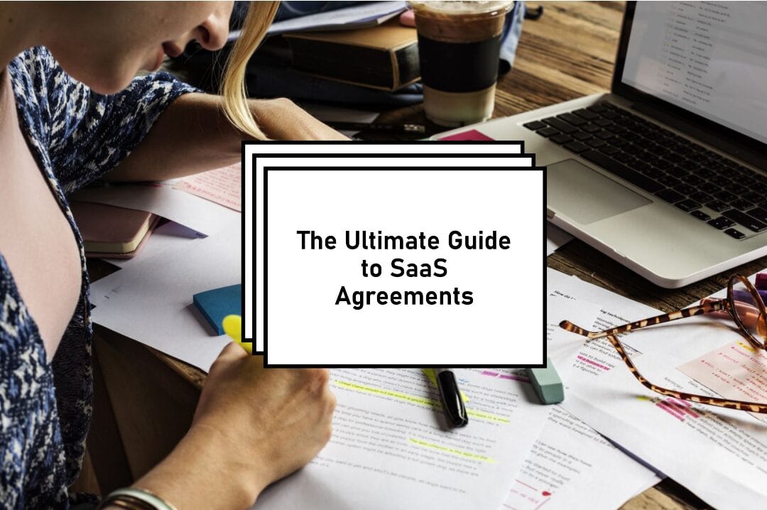 The Ultimate Guide to SaaS Agreements