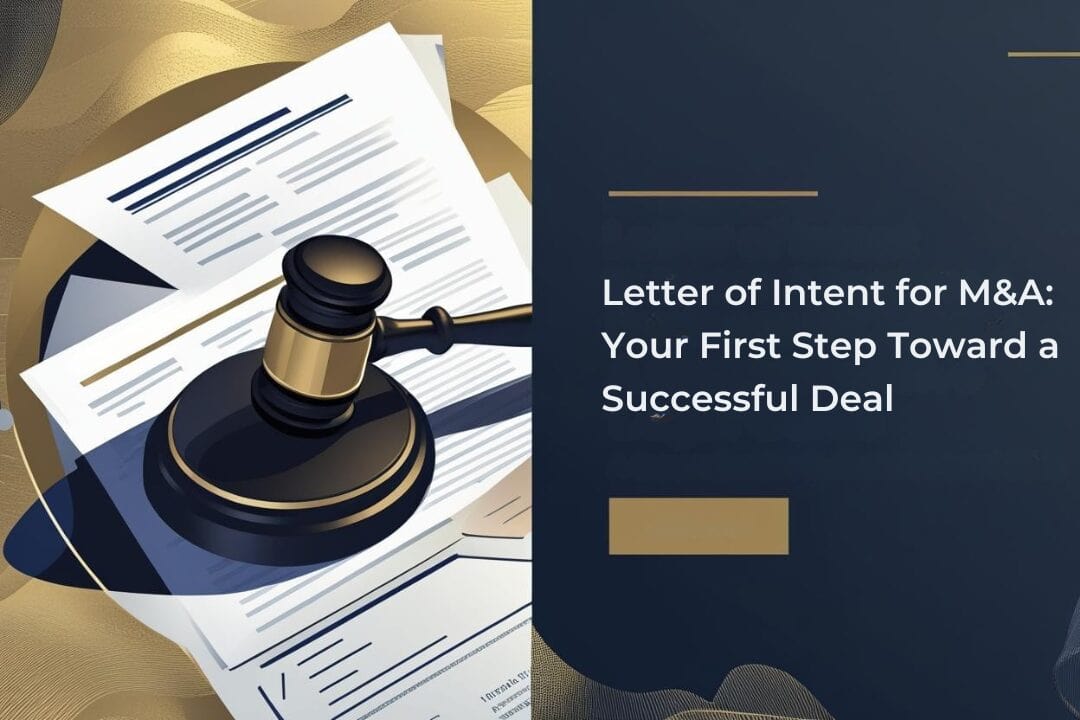 Letter of Intent for M&A: Your First Step Toward a Successful Deal