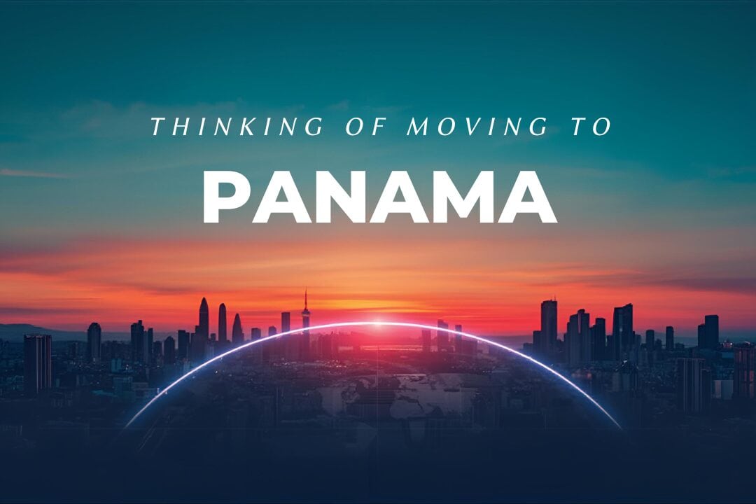 Thinking of Moving to Panama? Here’s What You Need to Know About Residency Visa