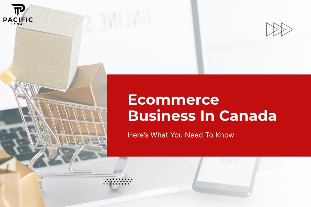 Ecommerce Business In Canada: Here’s What You Need To Know