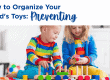 Colorful children playing with educational toys promoting child development and parenting tips for organizing kids' toys | Soulstice Living.