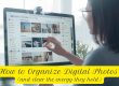 How to Organize Digital Photos and Clear the Energy They Hold