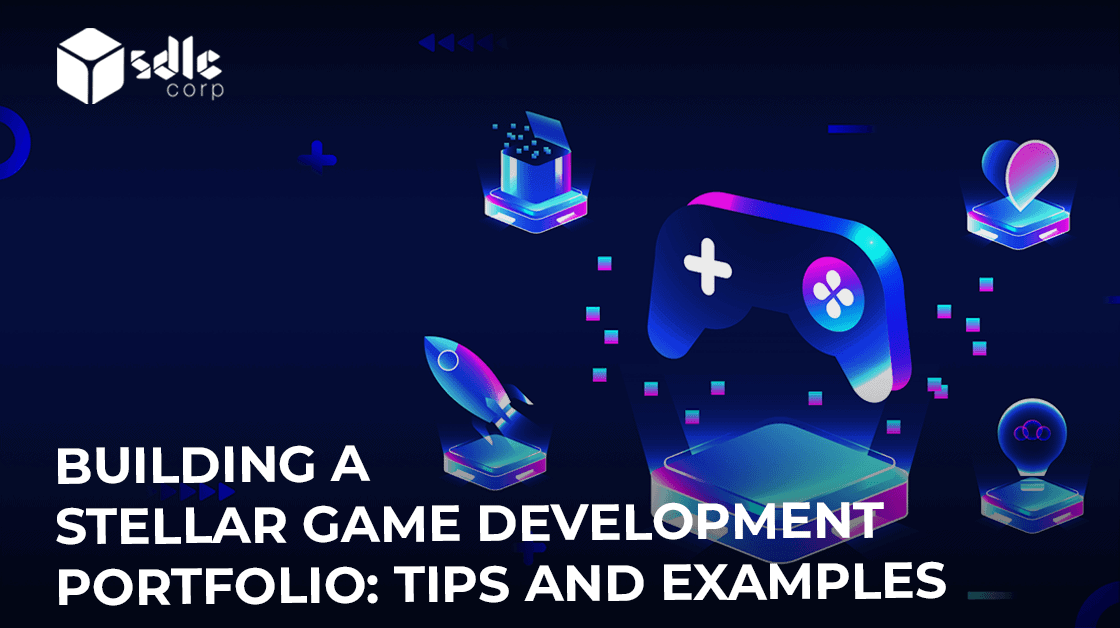 Building a Stellar Game Development Portfolio: Tips and Examples