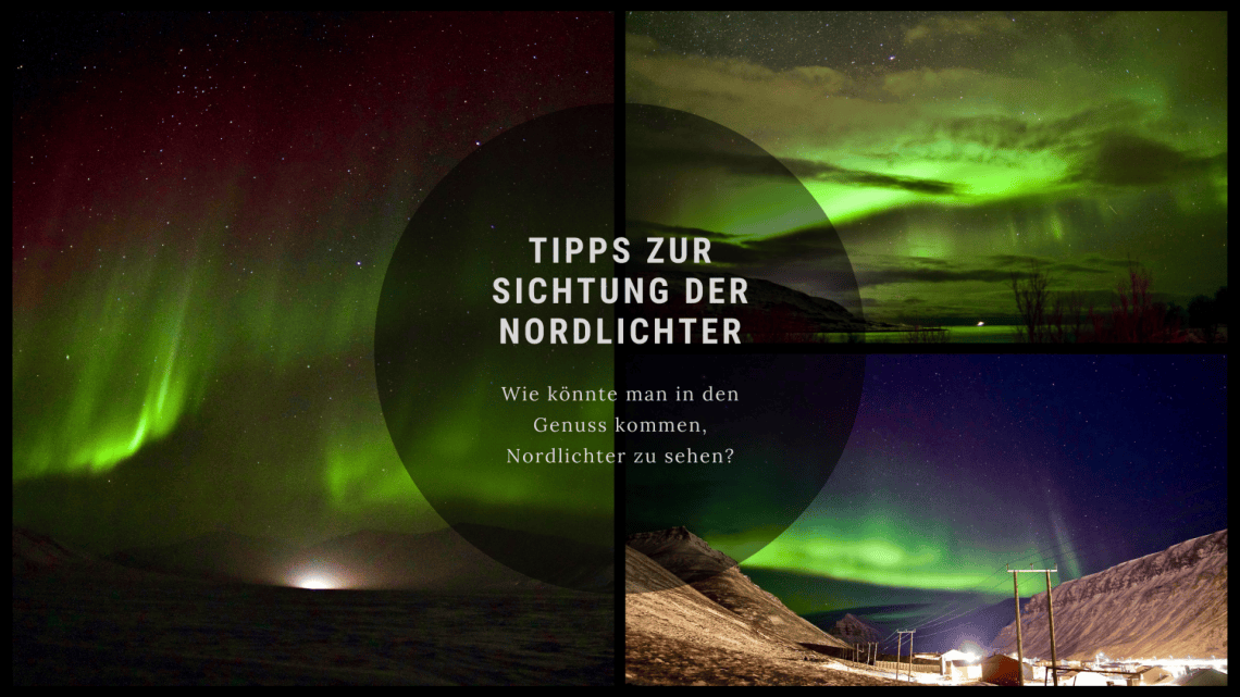 Tipps zur Sichtung der Nordlichter! Wie könnte man in den Genuss kommen, Nordlichter zu sehen? Tipps zur Sichtung der Nordlichter! Wie könnte man in den Genuss kommen, Nordlichter zu sehen?