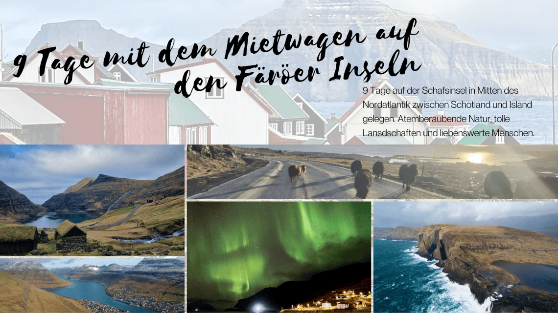 9 Tage mit dem Mietwagen auf den Färöer Inseln 9 Tage mit dem Mietwagen auf den Färöer Inseln