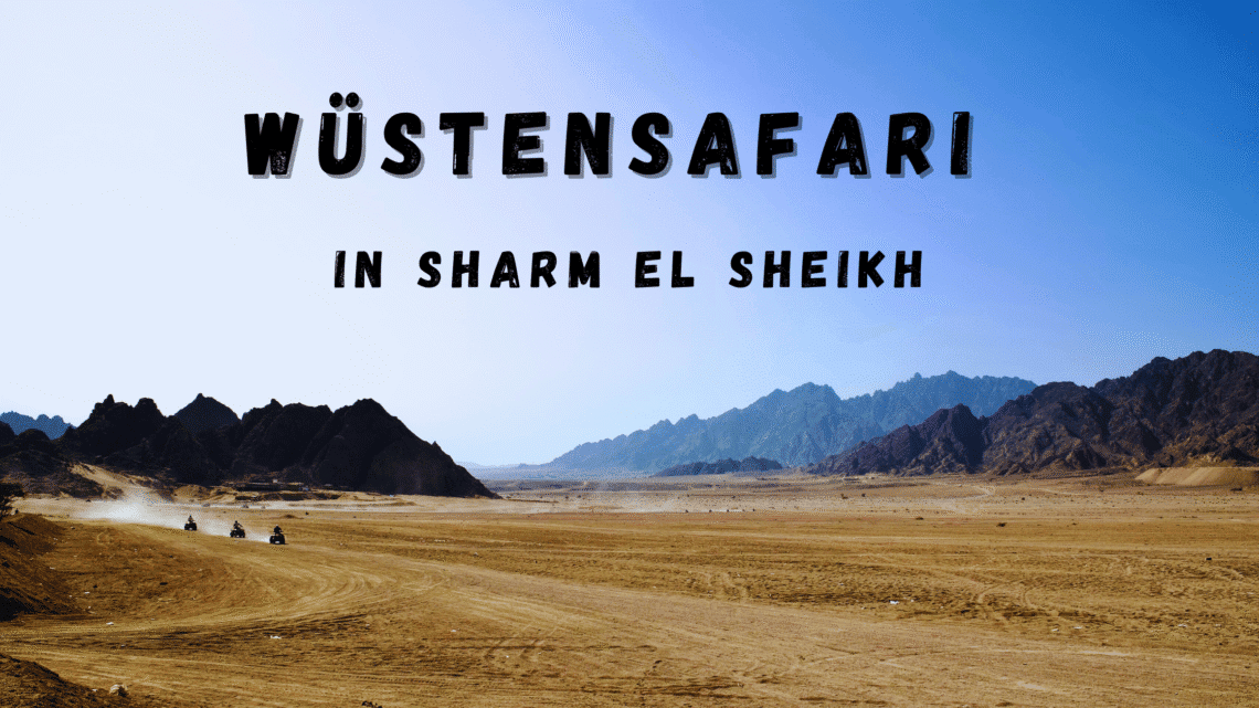 Wüstensafari in Sharm El Sheikh