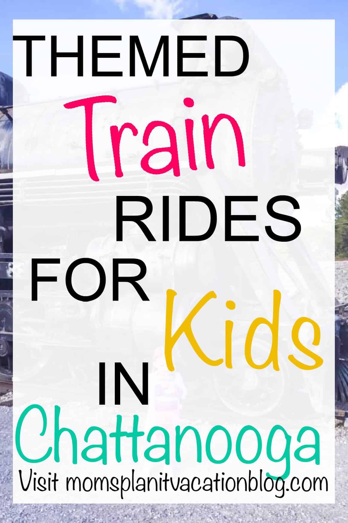 train with text overlay Themed Train Rides for Kids in Chattanooga