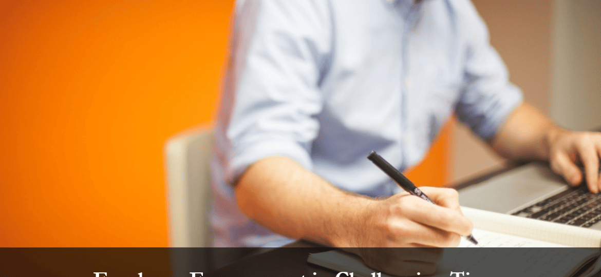 Employee Engagement in Challenging Times