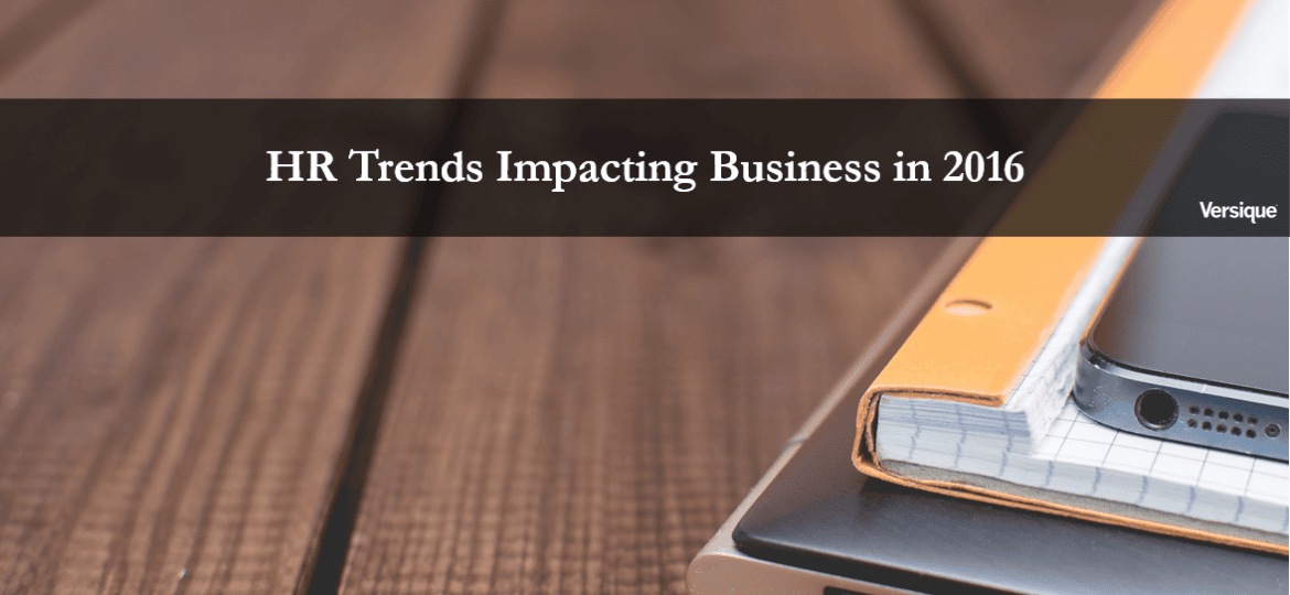 HR Trends Impacting Business in 2016