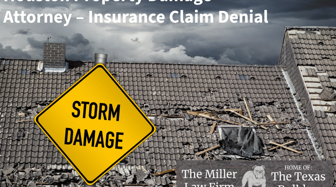 Houston property damage attorney fighting denied storm damage claim.