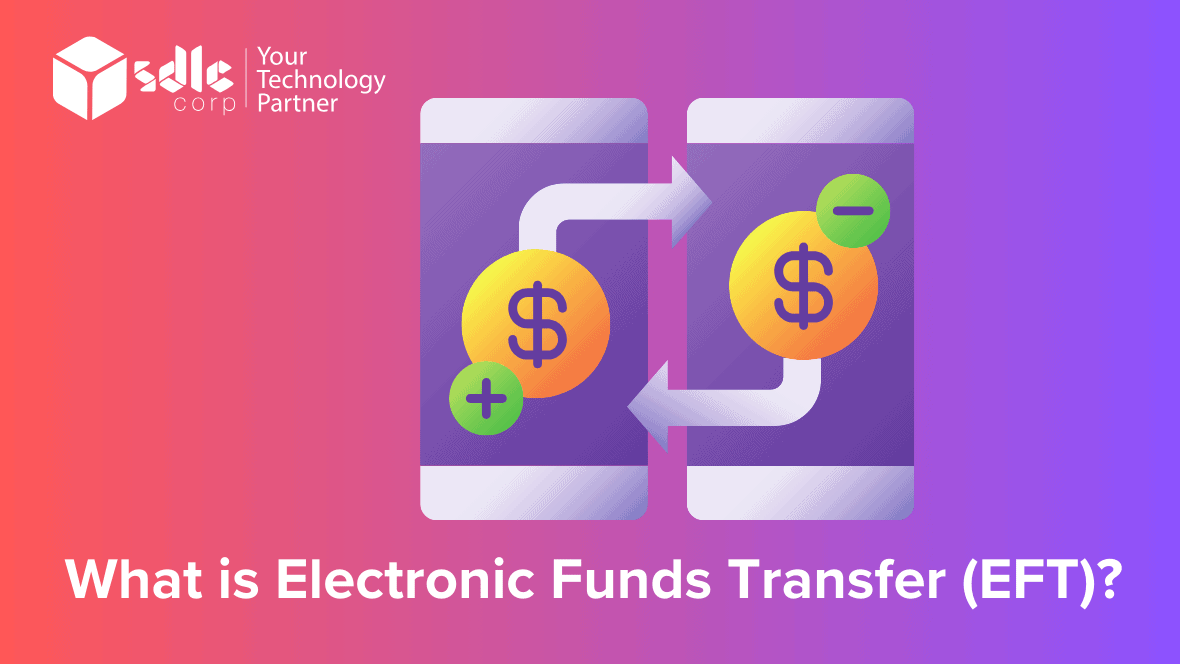 What is Electronic Funds Transfer (EFT)?