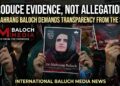 Produce Evidence, Not Allegations: Dr. Mahrang Baloch Demands Transparency from the State