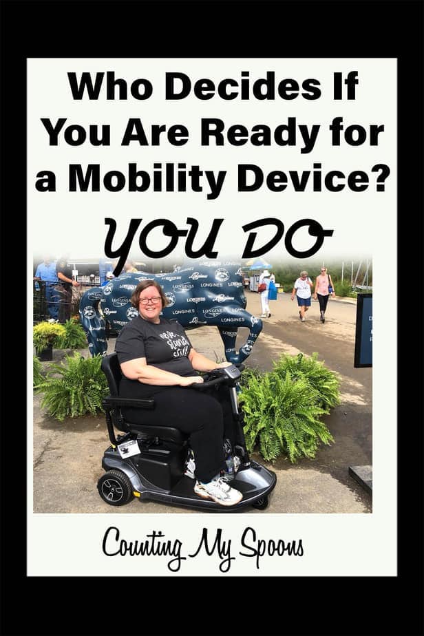 Who decides when you are ready for a mobility device? You do!