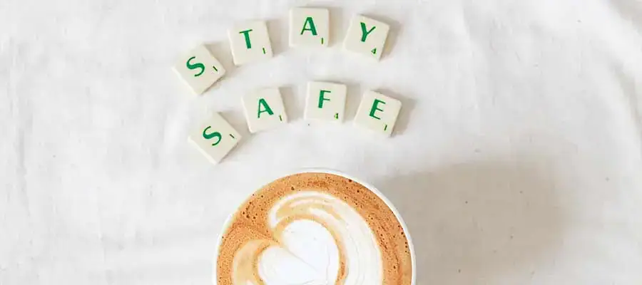 be safe